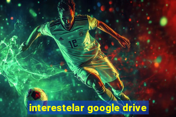 interestelar google drive